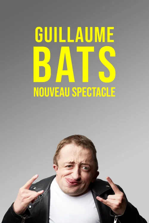 Affiche de Guillaume Bats | Nouveau Spectacle