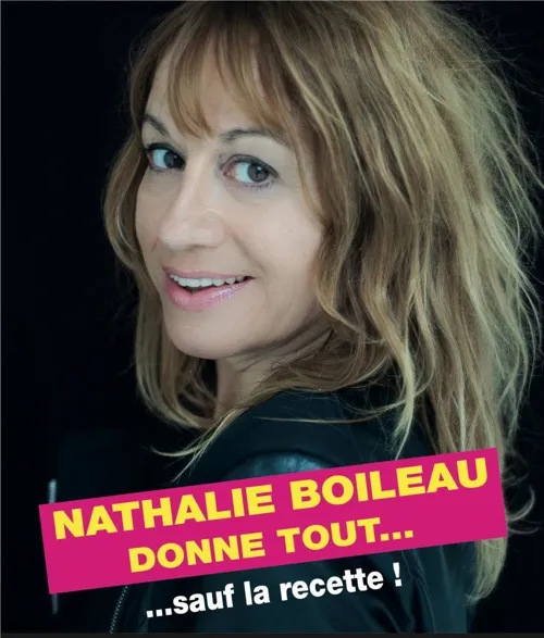 Affiche de Nathalie Boileau donne tout... sauf la recette !