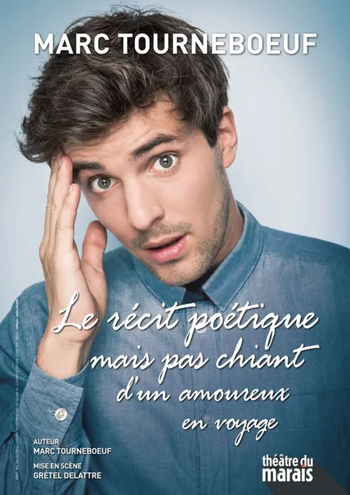 Affiche de Marc Tourneboeuf dans Le récit poétique mais pas chiant d'un amoureux en voyage