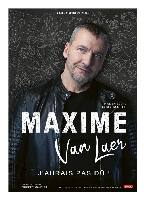 Affiche de Maxime Van Laer dans J'aurai pas dû !