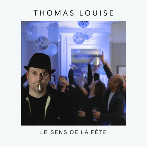 Affiche de Thomas Louise : Le sens de la fête tour