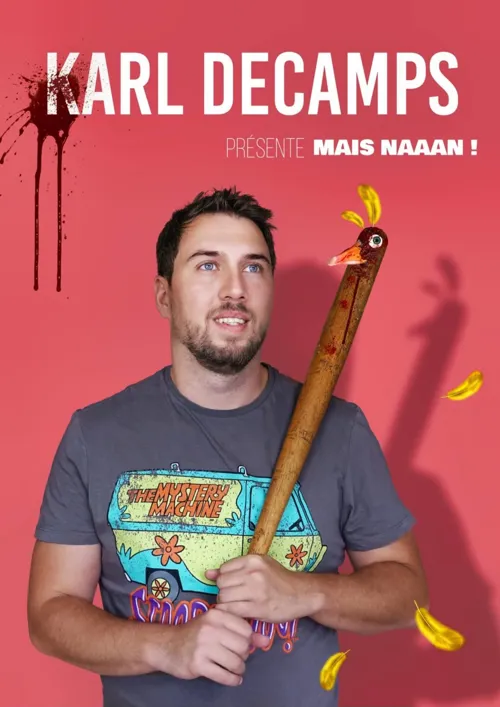 Affiche de Karl Decamps dans Mais Naaan !