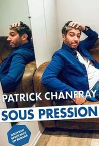 Affiche de Patrick Chanfray dans Sous pression
