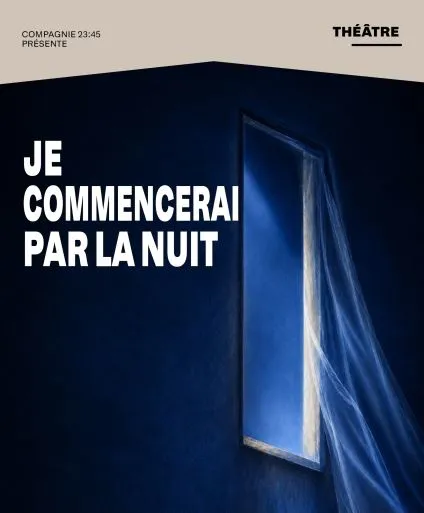Affiche de Je commencerai par la nuit