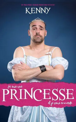 Affiche de Kenny dans Je suis une princesse et je vous emmerde