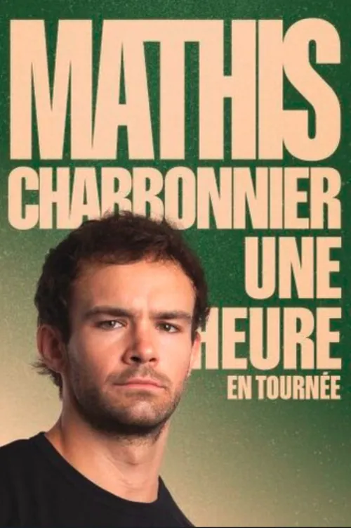 Affiche de Mathis Charbonnier dans Une Heure