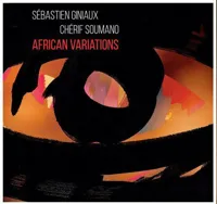 Chérif Soumano & Sébastien Giniaux - African variations - 