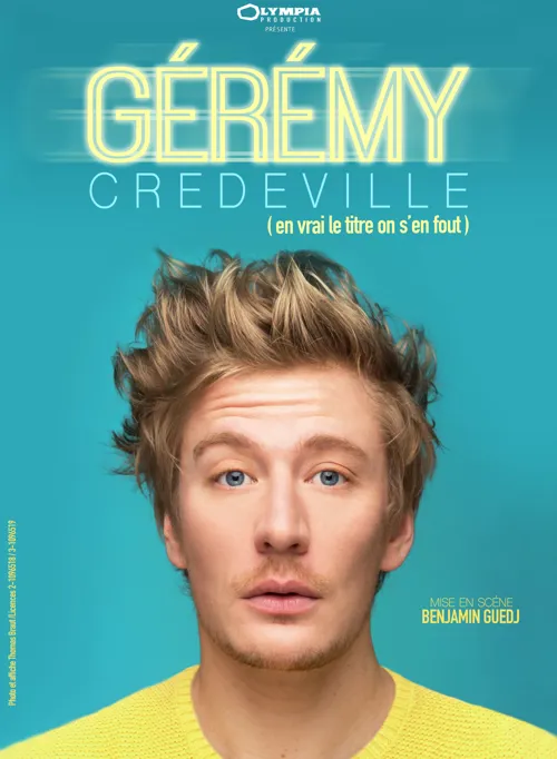 Affiche de Gérémy Crédeville dans en vrai le titre on s'en fout