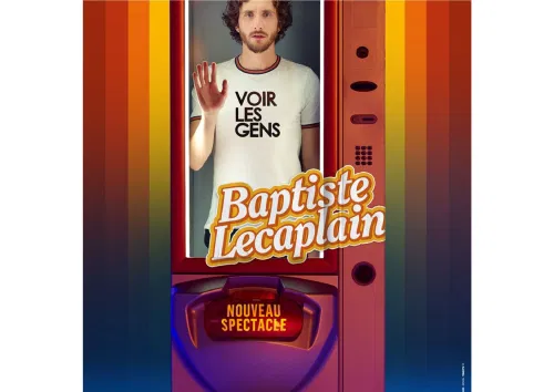 Affiche de Baptiste Lecaplain dans Voir les Gens