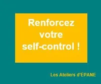 Renforcez votre self-control ! | votre atelier de Développement Personnel - 