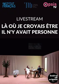 Là où je croyais être il n'y avait personne : en Live Streaming - 