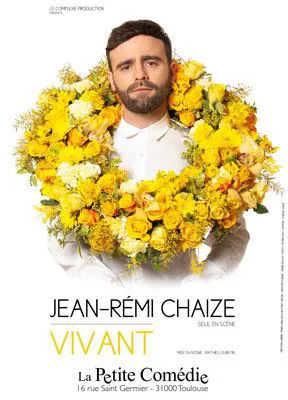 Affiche de Jean-Remi Chaize dans Vivant