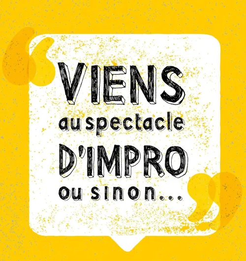 Affiche de Viens au spectacle d'impro ou sinon...