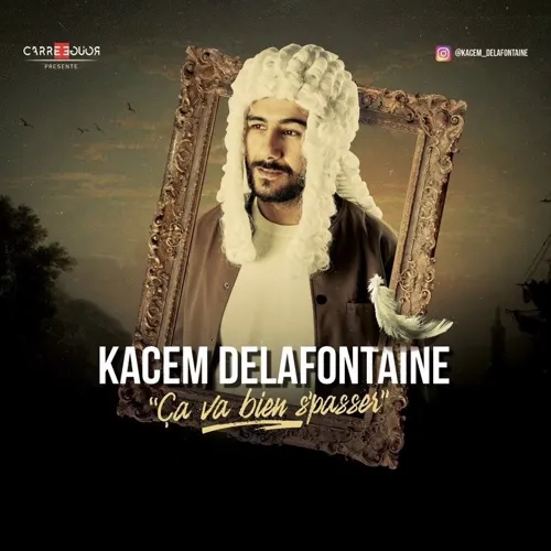 Affiche de Kacem Delafontaine dans Ça va bien s'passer