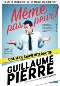 Guillaume Pierre dans Même pas peur - 