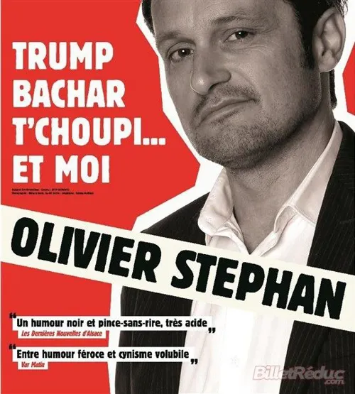 Affiche de Olivier Stephan dans Trump, Bachar, T'choupi... et moi