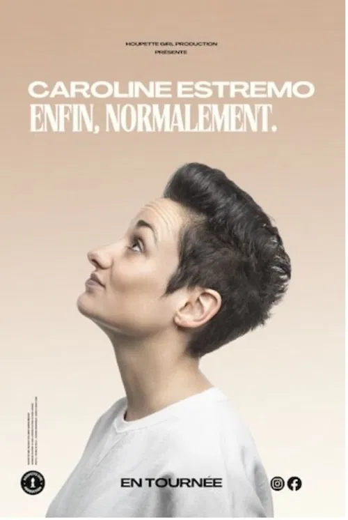 Affiche de Caroline Estremo dans Enfin, normalement