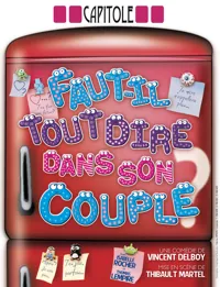 Faut-il tout dire dans son couple ? - 