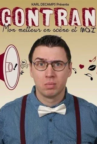 Affiche de Karl Decamps dans Gontran, mon metteur en scène et moi
