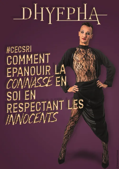 Affiche de Dhyepha dans Comment épanouir la connasse en soi en respectant les innocents