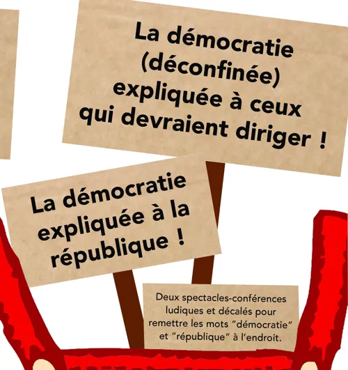 Affiche de La démocratie (déconfinée) expliquée à ceux qui devraient diriger !