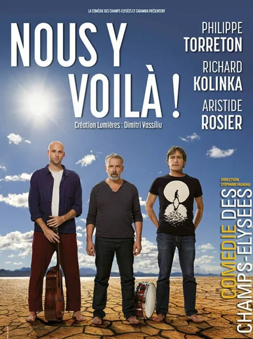 Affiche de Nous y voilà | avec Philippe Torreton, Richard Kolinka et Aristide Rosier