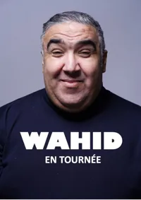 Wahid dans Wahid en tournée - 