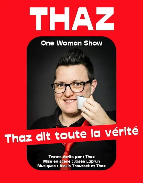 Affiche de Thaz dans Thaz dit toute la vérité