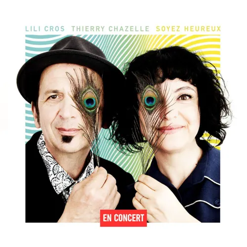 Photo 1 de Lili Cros & Thierry Chazelle : Soyez heureux | Le Havre