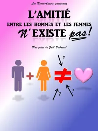 L'AMITIE ENTRE LES HOMMES ET LES FEMMES N'EXISTE PAS - 