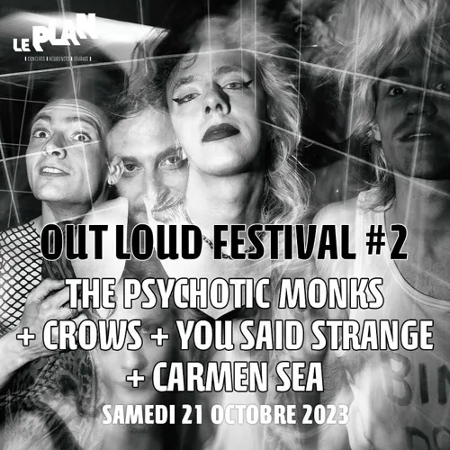 Affiche de The Psychotic Monks + Crows + You Said Strange + Carmen Sea | Out Loud Festival #2