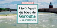 Chroniques du bord de Garonne... Et d'ailleurs - 
