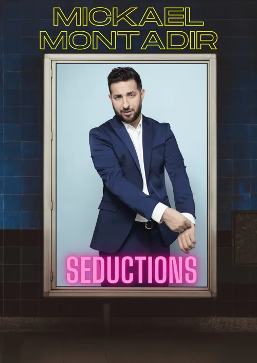 Affiche de Mickaël Montadir dans Séductions