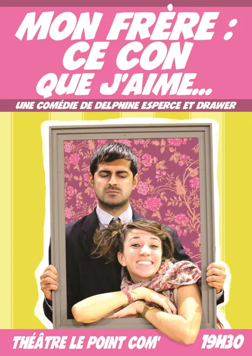 Affiche de Mon frère : Ce con que j'aime