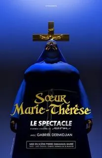 Affiche de Soeur Marie Thérèse des Batignolles, Le Spectacle !
