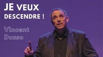 Affiche de Vincent Dusso dans Je veux descendre !