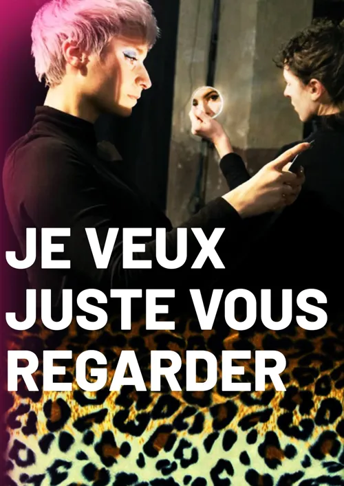 Affiche de Je veux juste vous regarder