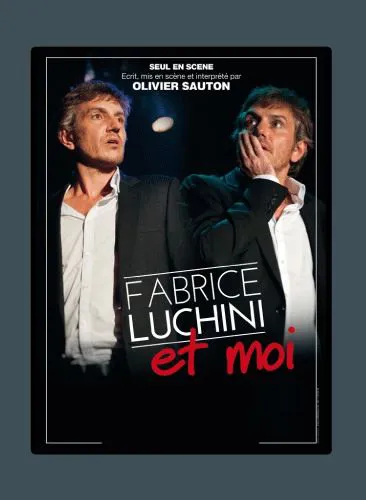 Affiche de Olivier Sauton dans Fabrice Luchini et moi