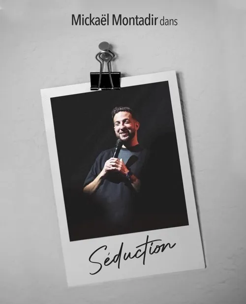 Affiche de Mickaël Montadir dans Séduction