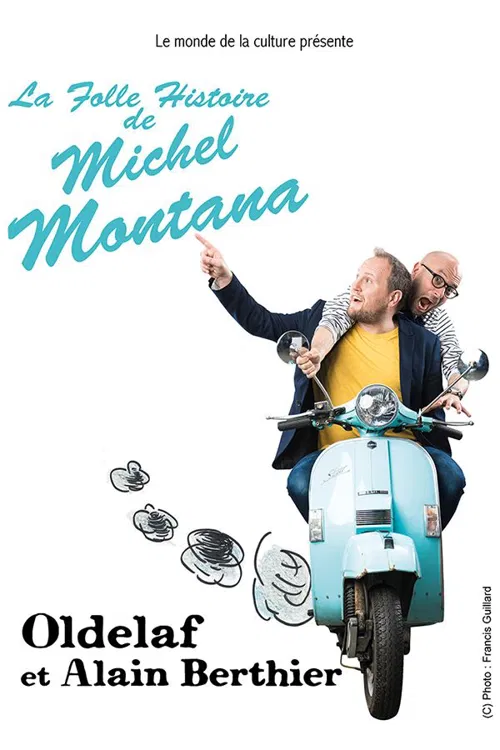Affiche de Oldelaf & Alain Berthier dans La folle histoire de Michel Montana