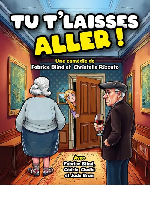 Affiche de Tu t'laisses aller !