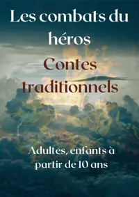Contes traditionnels : Les combats du héros - 