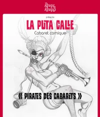 La Puta Calle | Pirates des Cabarets - 