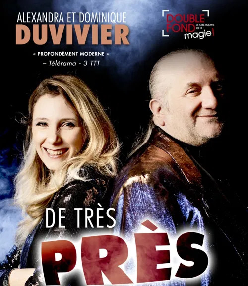 Affiche de De Très près | avec Alexandra et Dominique Duvivier