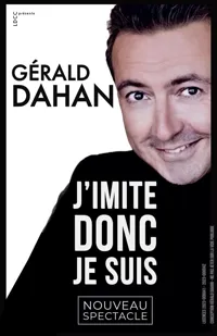Gérald Dahan dans J'imite donc je suis - 