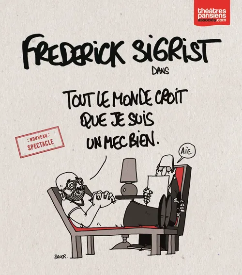 Affiche de Frederick Sigrist dans Tout le monde croit que je suis un mec bien