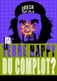 Orbor dans USA, La Terre "Happy" du complot ? - 