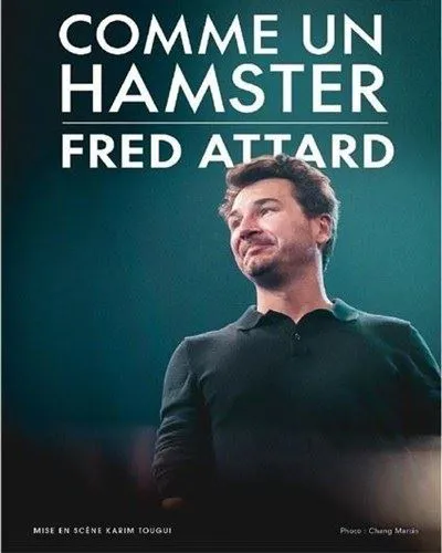 Affiche de Fred Attard dans Comme un hamster