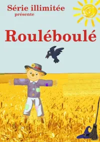 L'odyssée de Roulé-Boulé - 