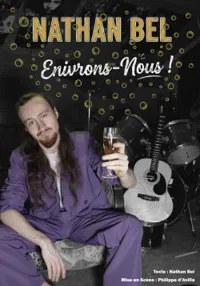 Affiche de Nathan Bel dans Enivrons-nous !